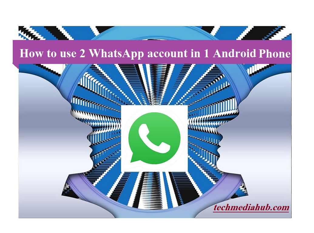 2 whatsapp in 1 android